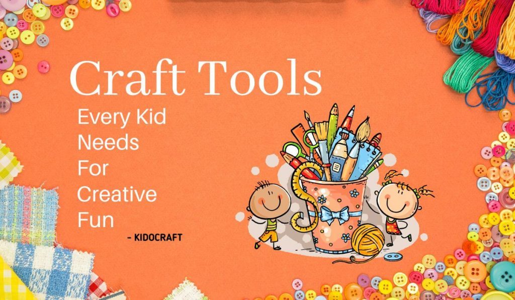Craft Tools Every Kid Needs For Creative Fun