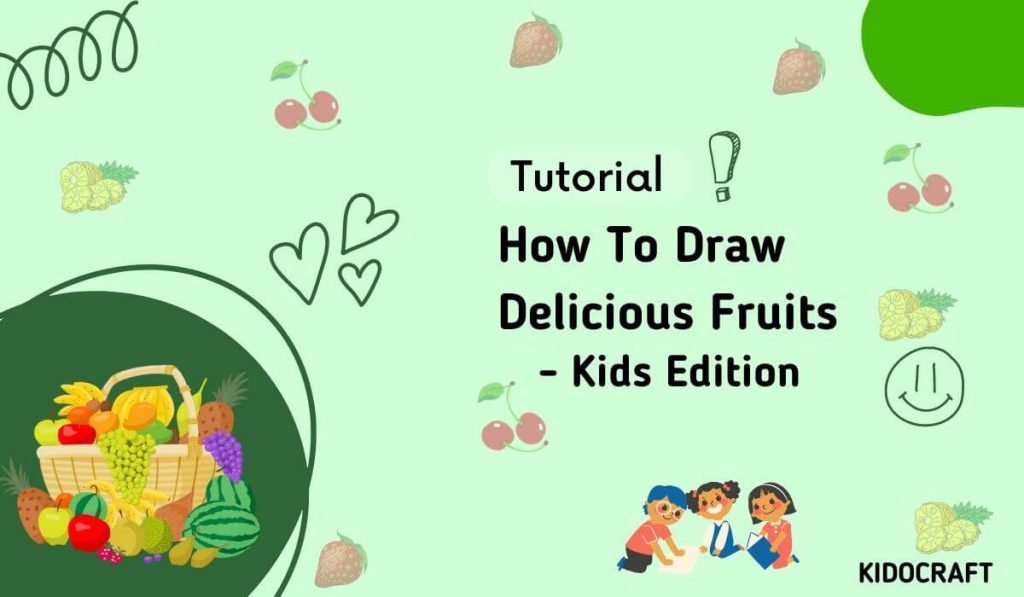 how to draw delicious fruits kids edition 1